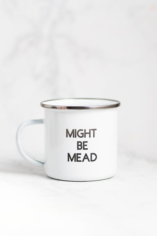 Might Be Mead Enamel Mug